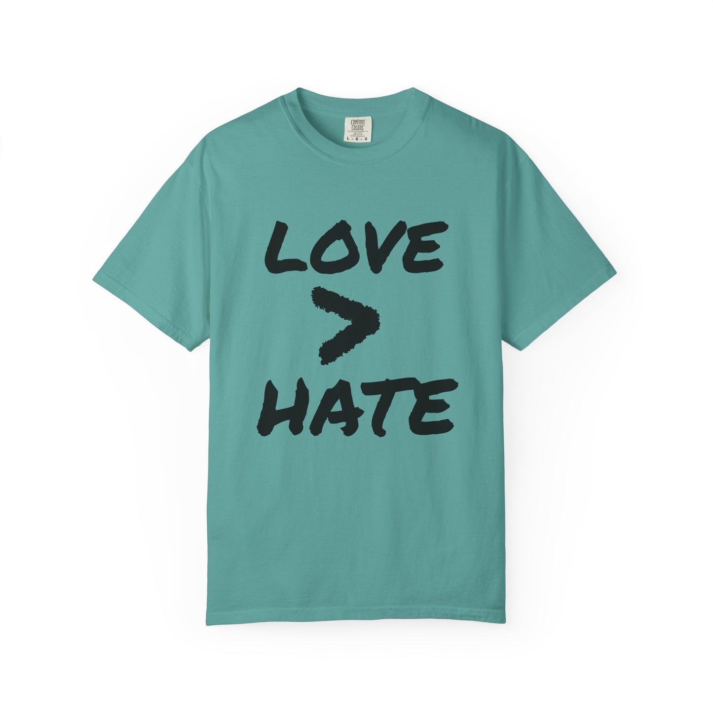 Love > Hate T-Shirt