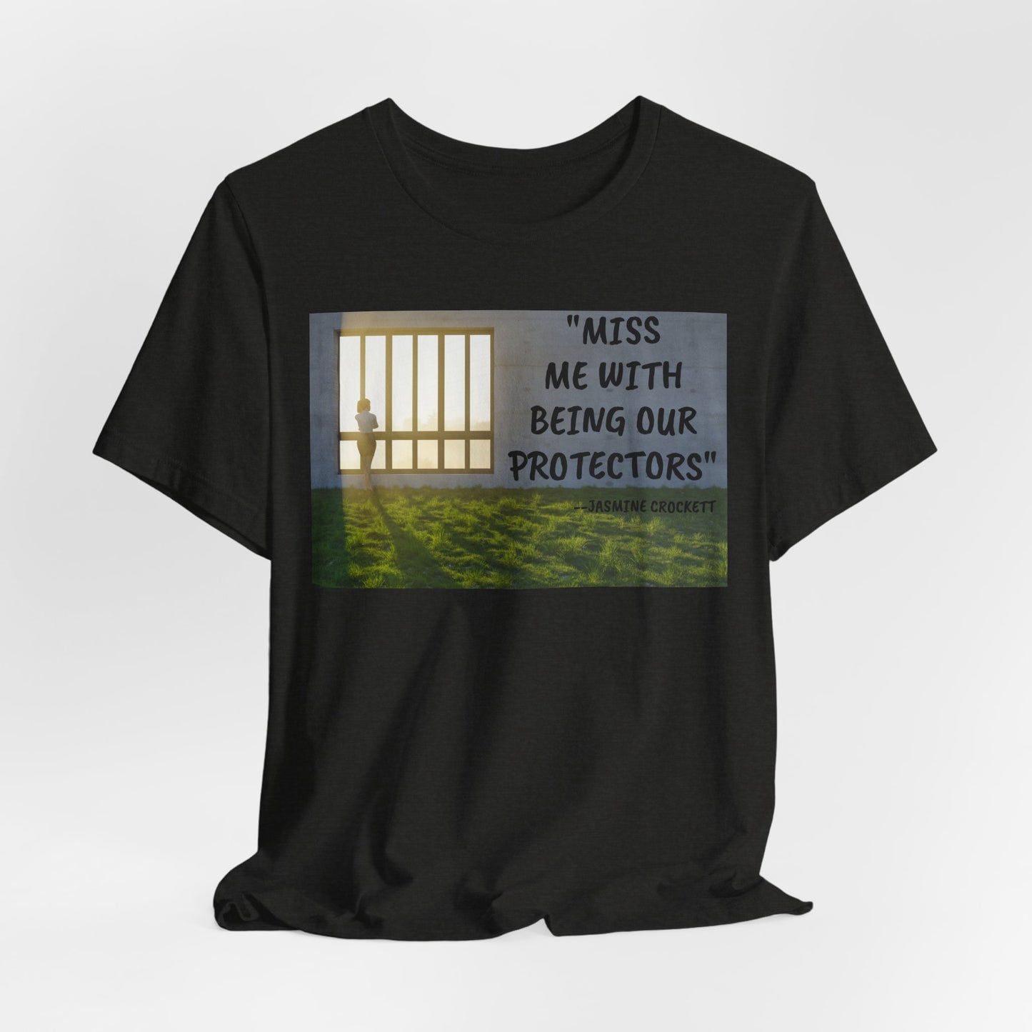 T‑Shirt — 'Miss Me With Being Our Protector's Graphic Tee