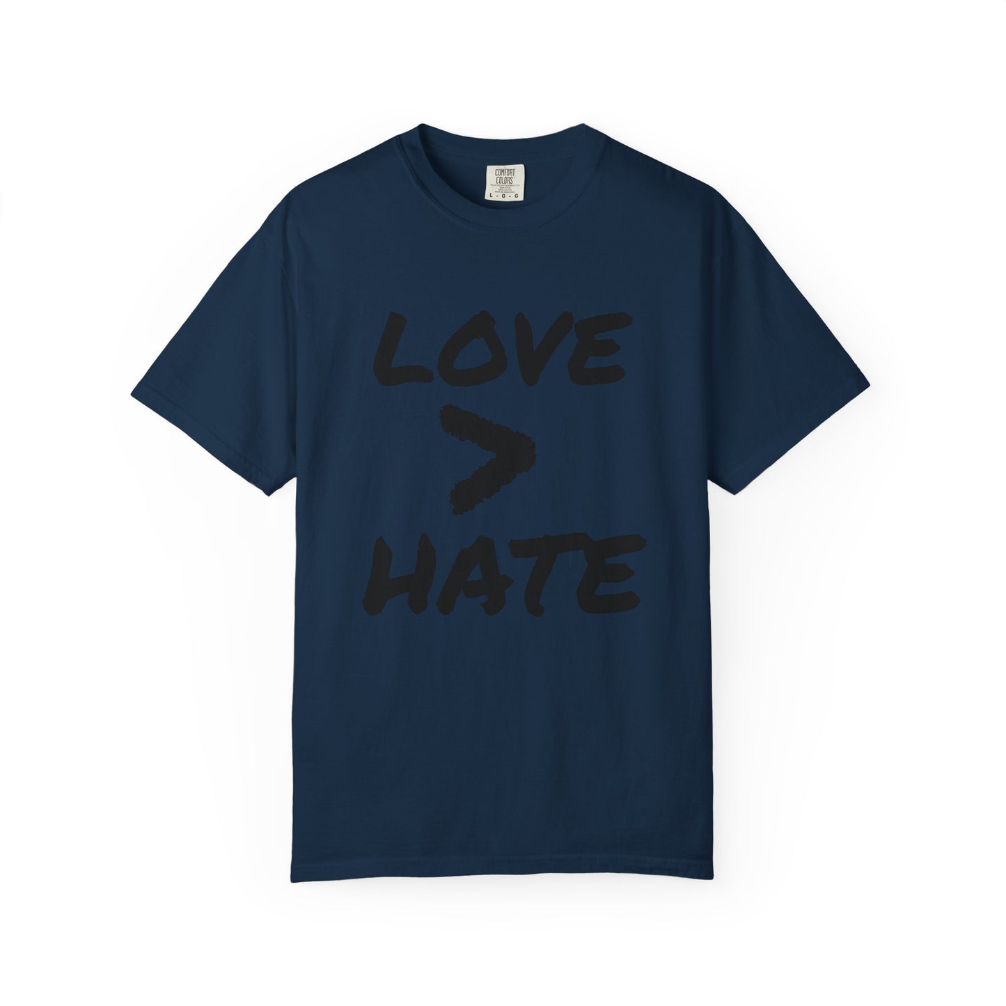 Love > Hate T-Shirt