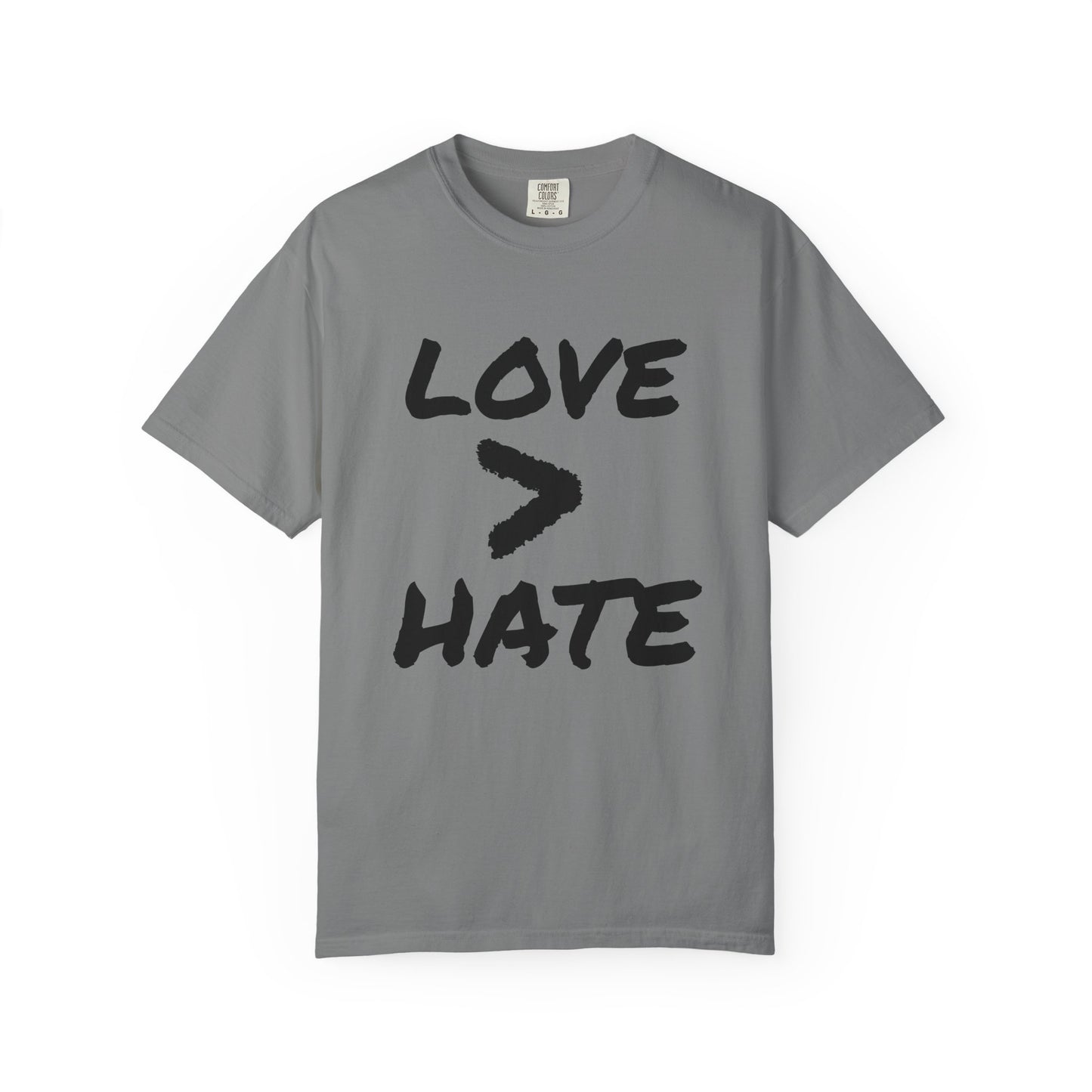Love > Hate T-Shirt