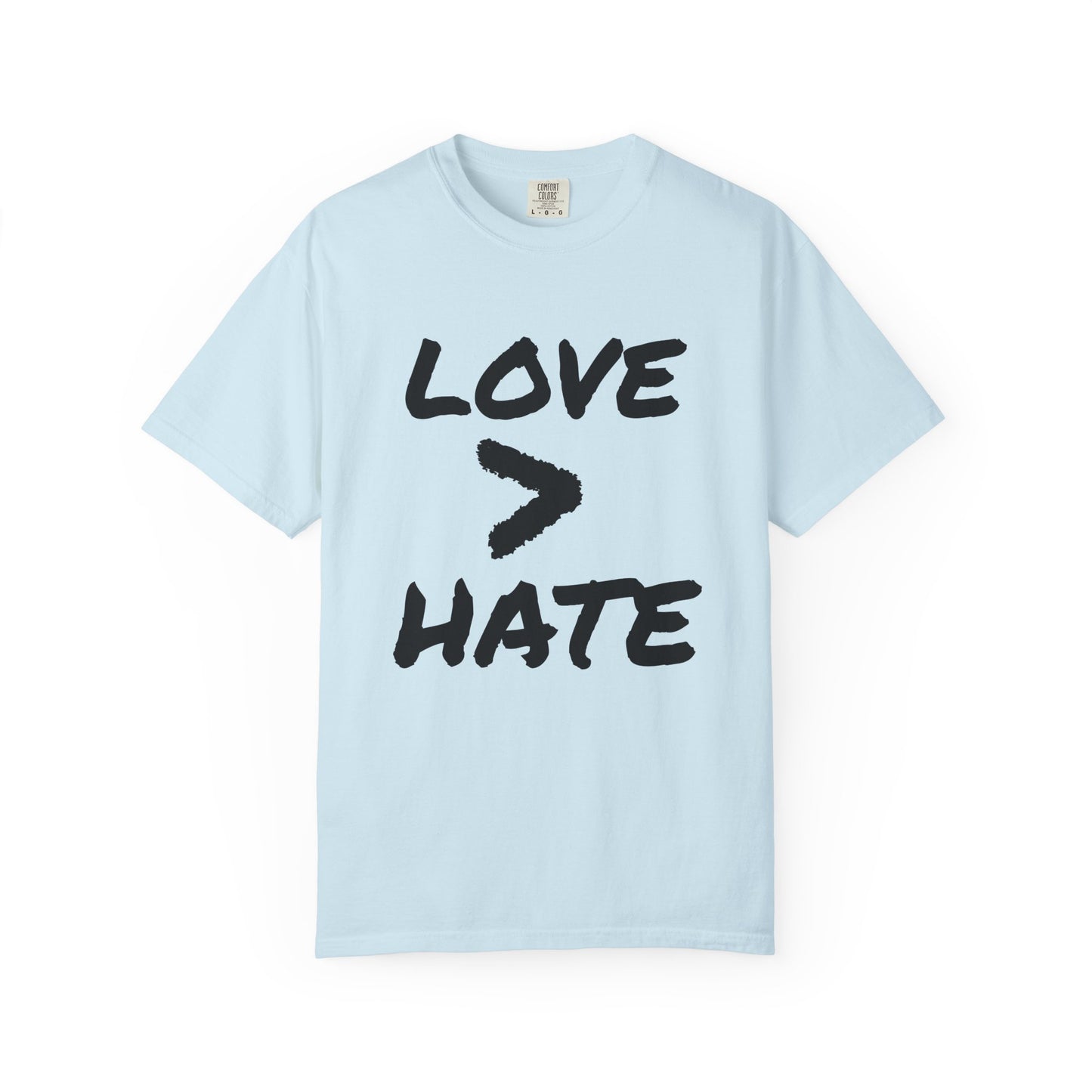 Love > Hate T-Shirt