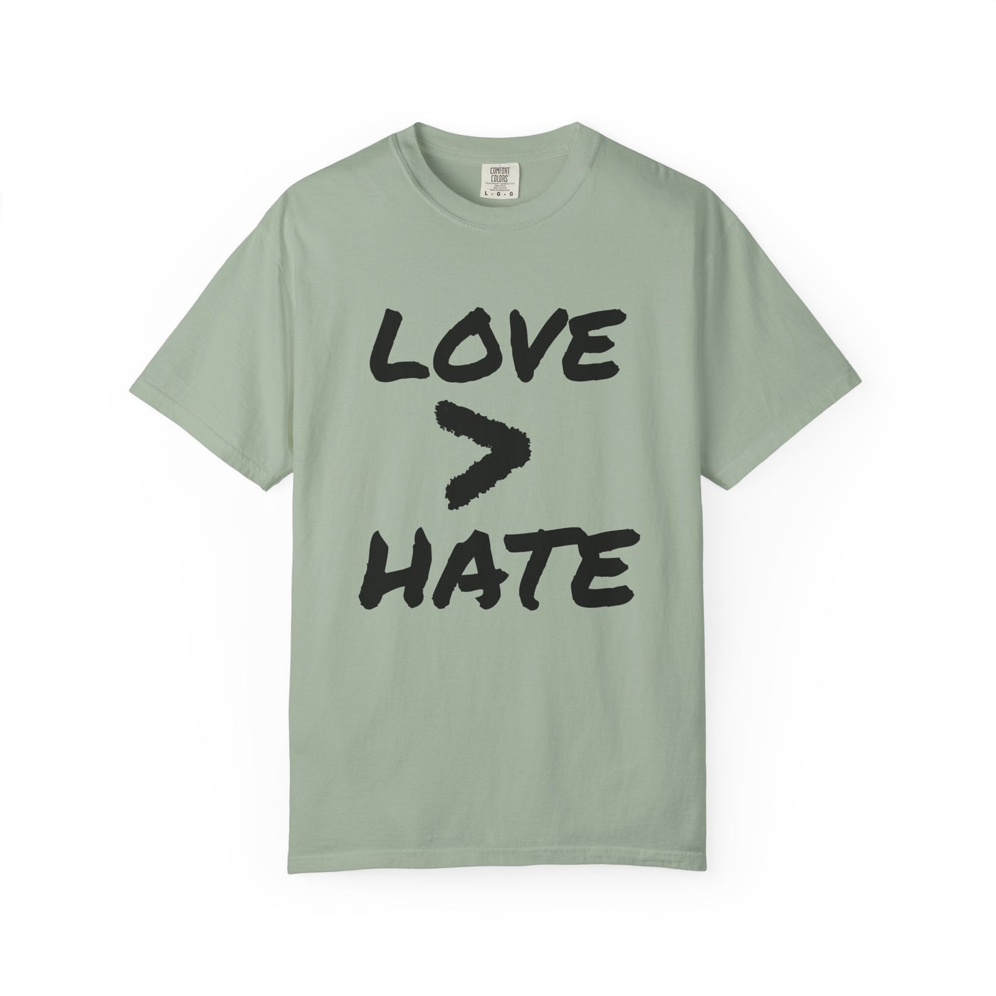 Love > Hate T-Shirt
