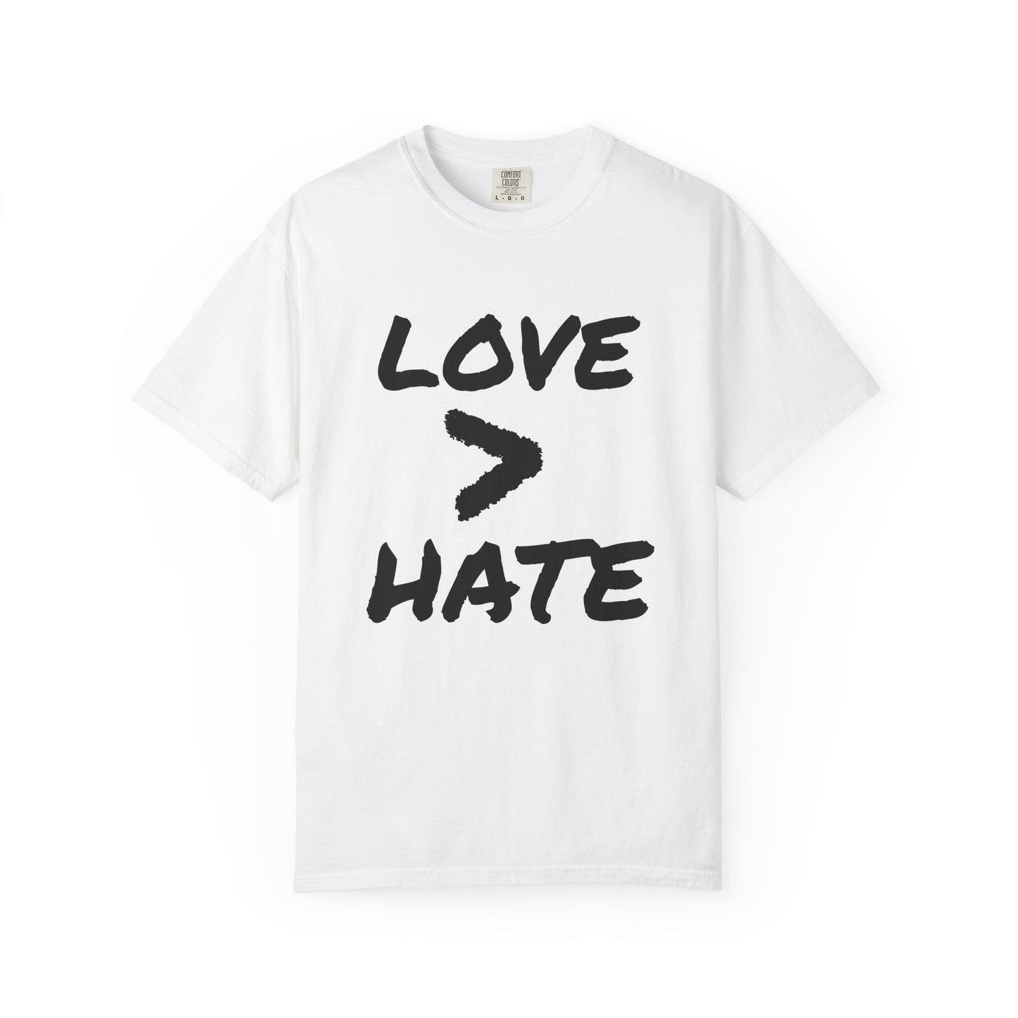 Love > Hate T-Shirt