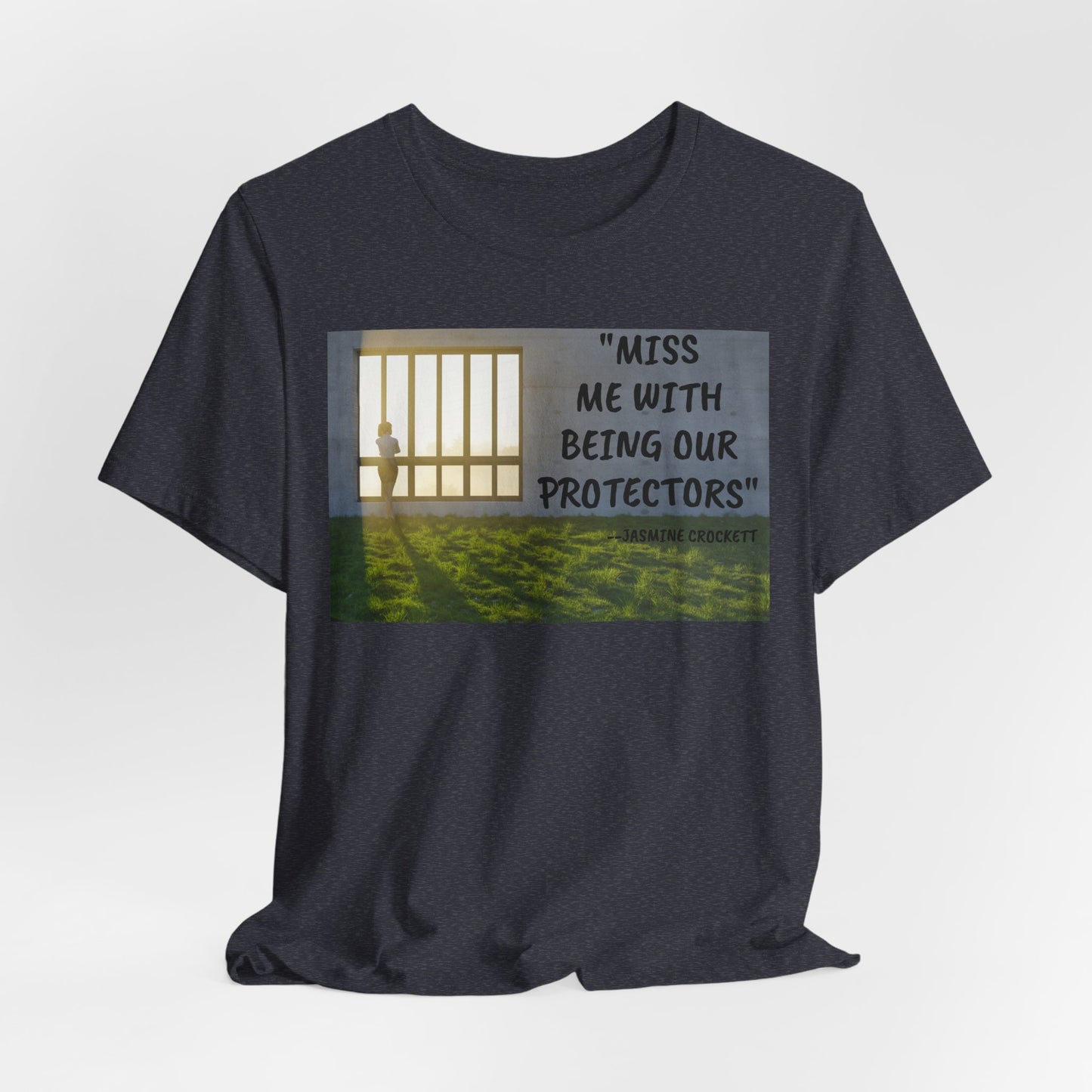 T‑Shirt — 'Miss Me With Being Our Protector's Graphic Tee