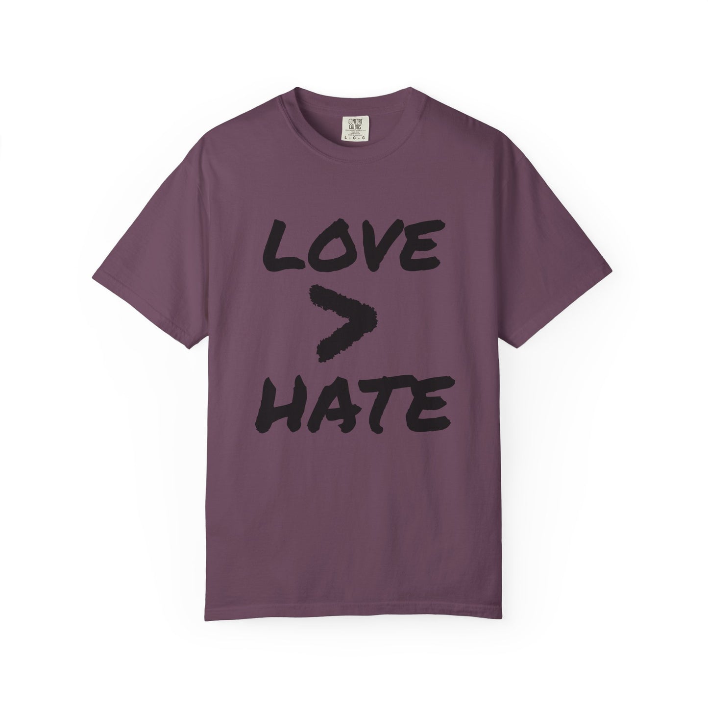 Love > Hate T-Shirt